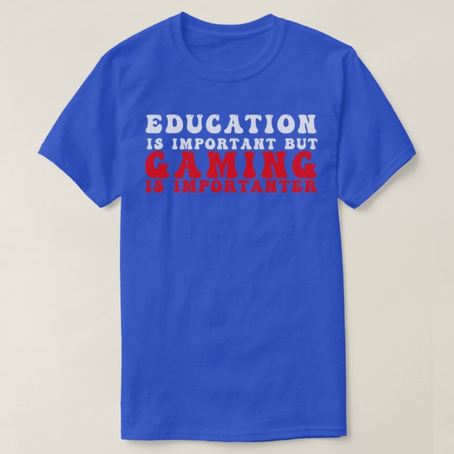 Camiseta La educación divertida es importante, pero los jue (Diseño del anverso)
