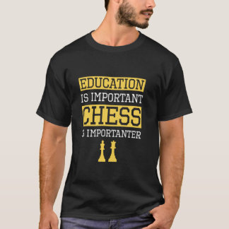 Camiseta La educación es el ajedrez importante
