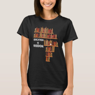 Camiseta La educación es el Lector de Libros de Libertad Mo
