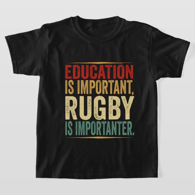 Camiseta La educación es importante: el rugby es importante (Distribución)