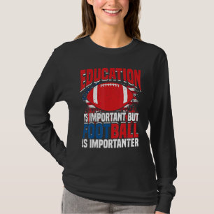 Camiseta La educación es importante para la importación del