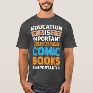 Camiseta La educación es importante para los cómics