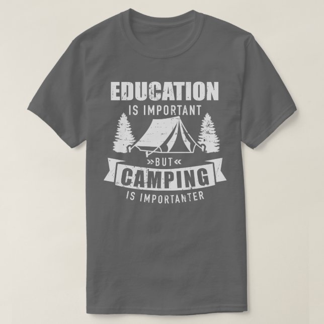 Camiseta La educación es importante, pero acampar es import (Diseño del anverso)