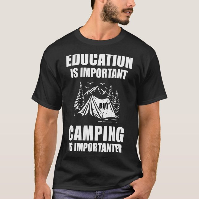 Camiseta La educación es importante, pero acampar es import (Anverso)