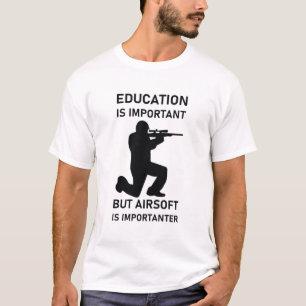 Camiseta La Educación Es Importante, Pero Airsoft Es Impor