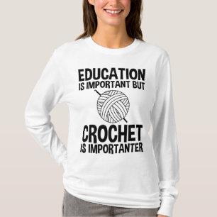 Camiseta La Educación Es Importante, Pero Crochet Es Import