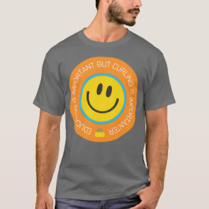 Camiseta La educación es importante, pero curar es importan
