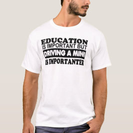 Camiseta La educación es importante pero de conducción de