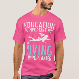 Camiseta La Educación Es Importante, Pero El Buceo Es Impor