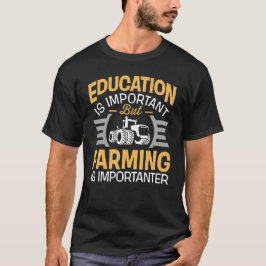 Camiseta La educación es importante pero el cultivo es
