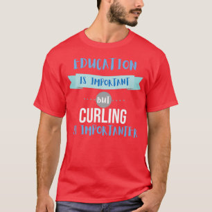 Camiseta La educación es importante, pero el curado es impo