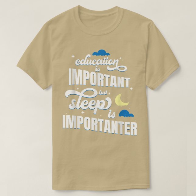 Camiseta La Educación Es Importante, Pero El Dormir Es Impo (Diseño del anverso)
