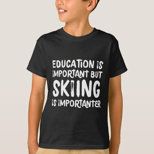 Camiseta La Educación Es Importante, Pero El Esquí Es Impor (Anverso)