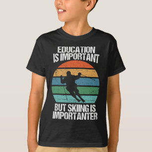 Camiseta La Educación Es Importante, Pero El Esquí Es Impor