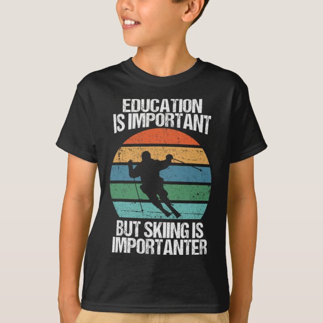 Camiseta La Educación Es Importante, Pero El Esquí Es Impor (Anverso)