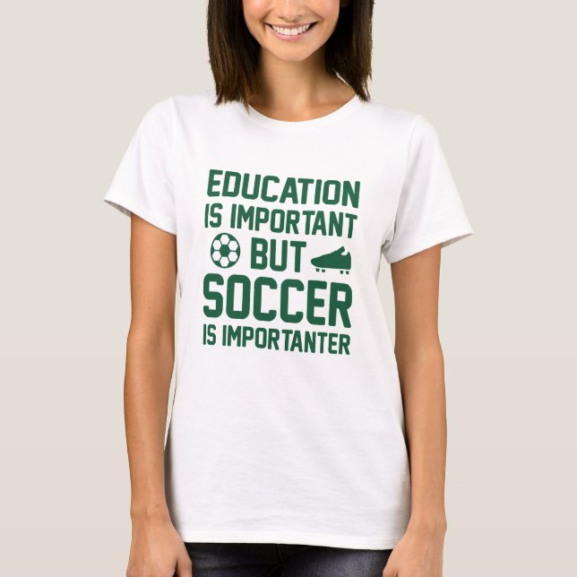 Camiseta La educación es importante, pero el fútbol es impo (Anverso)