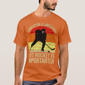 Camiseta La educación es importante, pero el hockey es impo