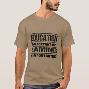 Camiseta La educación es importante, pero el juego es impo