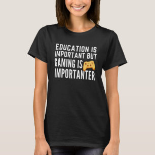 Camiseta La educación es importante, pero el juego es impor