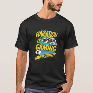 Camiseta La educación es importante, pero el juego es impor