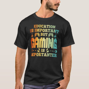 Camiseta La educación es importante, pero el juego es impor
