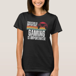 Camiseta La educación es importante, pero el juego es impor