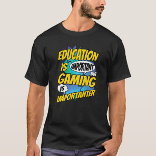 Camiseta La educación es importante, pero el juego es impor