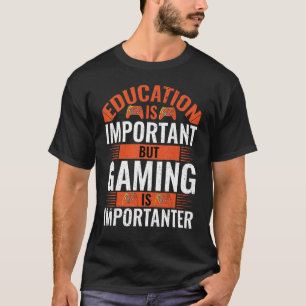 Camiseta La educación es importante, pero el juego es impor
