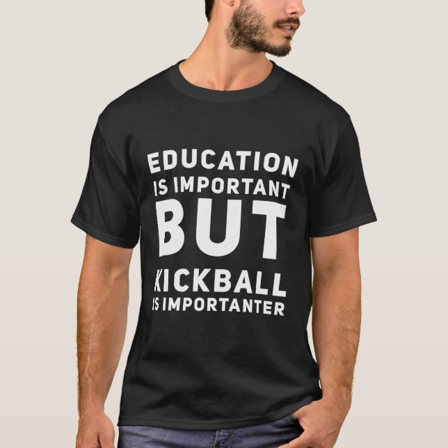 Camiseta La educación es importante, pero el Kickball es im (Anverso)