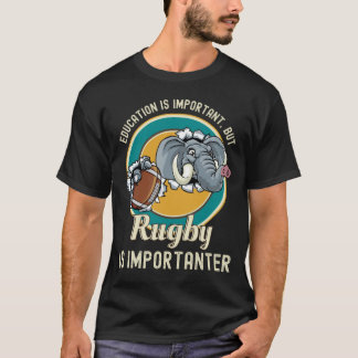 Camiseta La educación es importante, pero el rugby es impor