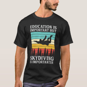 Camiseta La educación es importante pero el salto en paraca
