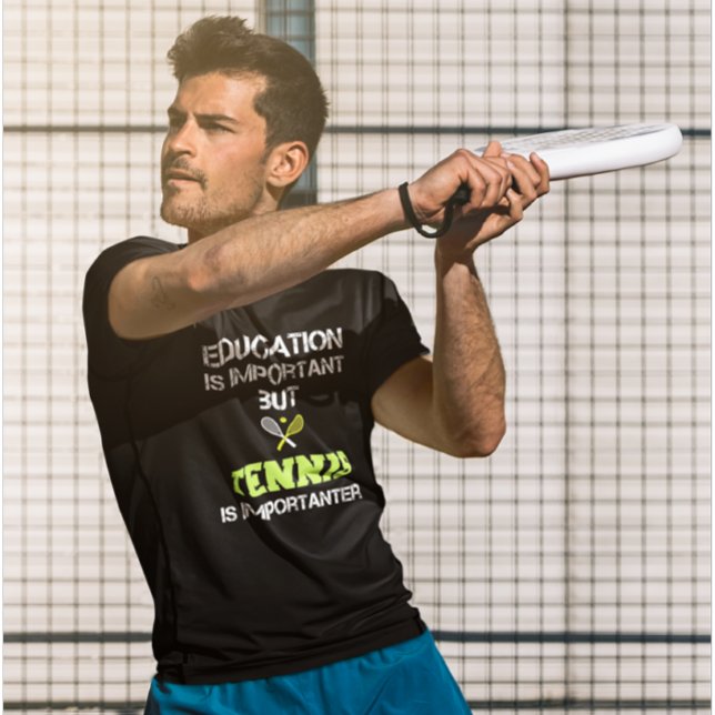 Camiseta La educación es importante, pero el tenis es impor (Subido por el creador)