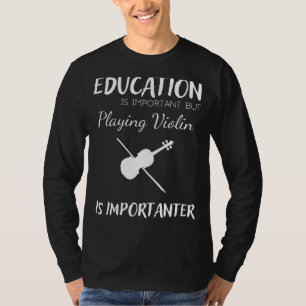 Camiseta La educación es importante pero el violín es más i