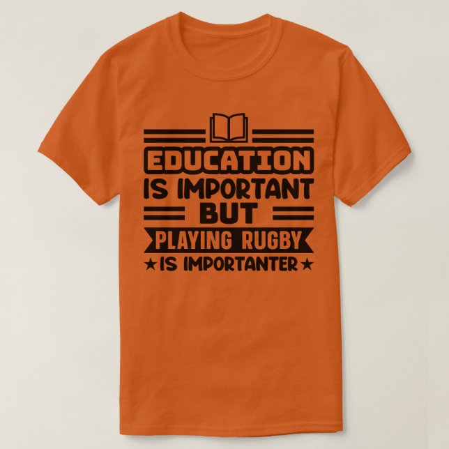 Camiseta La educación es importante, pero jugar al rugby es (Diseño del anverso)