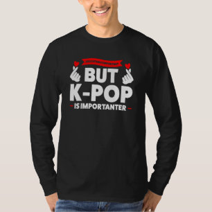Camiseta la educación es importante pero k pop K pop merch