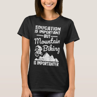 Camiseta La educación es importante, pero la bicicleta de m