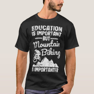 Camiseta La educación es importante, pero la bicicleta de m