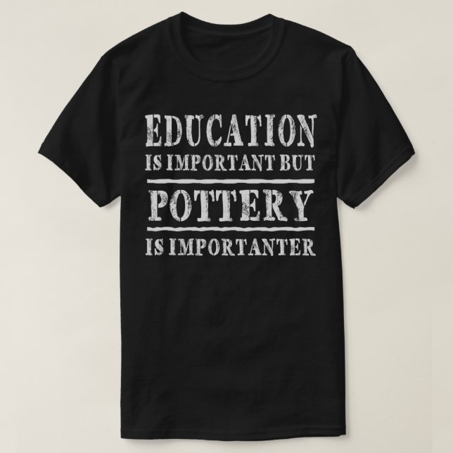 Camiseta La educación es importante, pero la cerámica es im (Diseño del anverso)