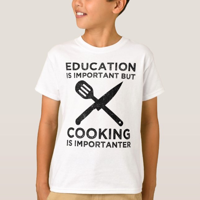 Camiseta La educación es importante, pero la cocina es impo (Anverso)