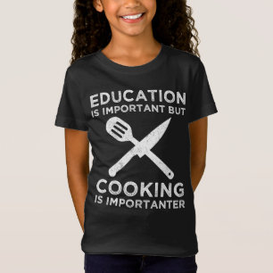 Camiseta La educación es importante, pero la cocina es impo