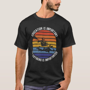 Camiseta La educación es importante pero la naturaleza kaya