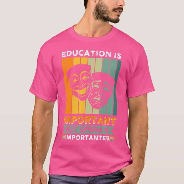 Camiseta La Educación Es Importante, Pero La Ópera Es Más I (Anverso)