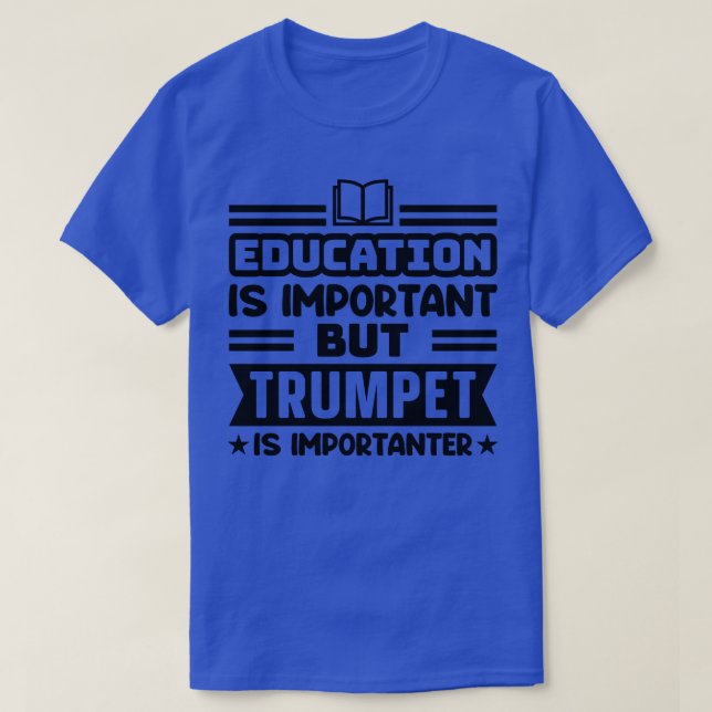 Camiseta La educación es importante, pero la trompeta es im (Diseño del anverso)