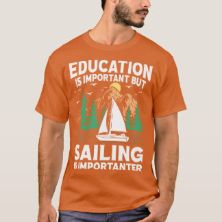 Camiseta La Educación Es Importante, Pero La Vela Es Import
