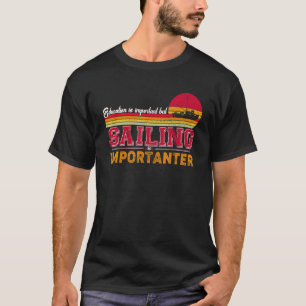 Camiseta La Educación Es Importante, Pero La Vela Es Import