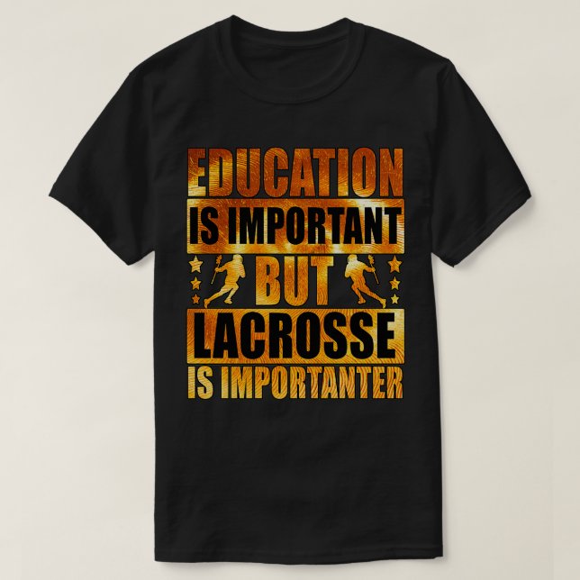 Camiseta La Educación Es Importante, Pero Lacrosse Es Impor (Diseño del anverso)