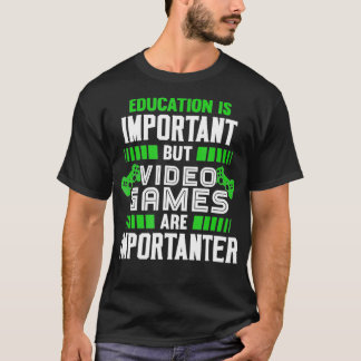 Camiseta La educación es importante, pero los videojuegos s