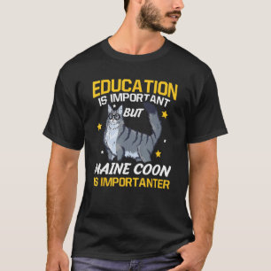 Camiseta La Educación Es Importante, Pero Maine Coon Es Imp