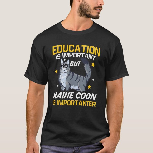 Camiseta La Educación Es Importante, Pero Maine Coon Es Imp (Anverso)
