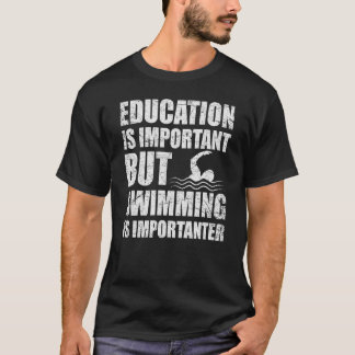 Camiseta La Educación Es Importante, Pero Nadar Es Importan